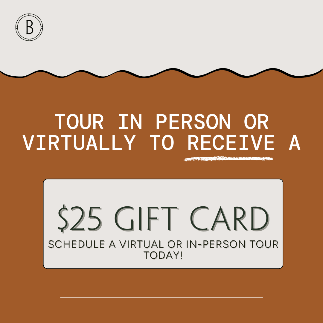 Tour in person or virtually to receive a $25 gift card
